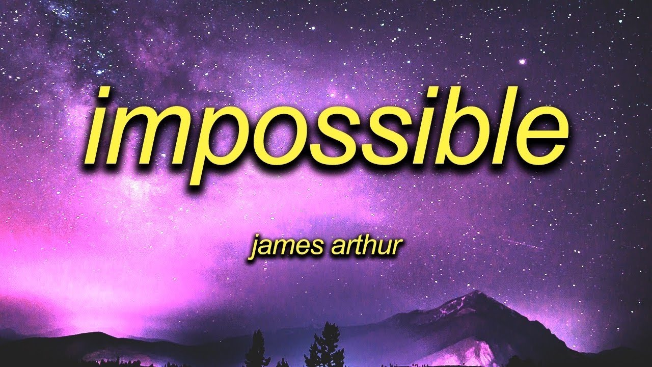 impossible - james arthur (sped up)
