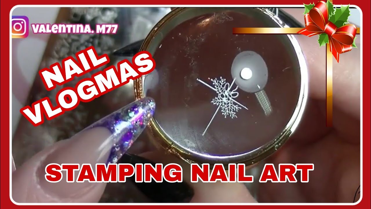 NAIL ART STAMPING | TRUCCHETTI PER USARE GLI STAMPING| NAILS VLOGMAS | @ValentinaMNails