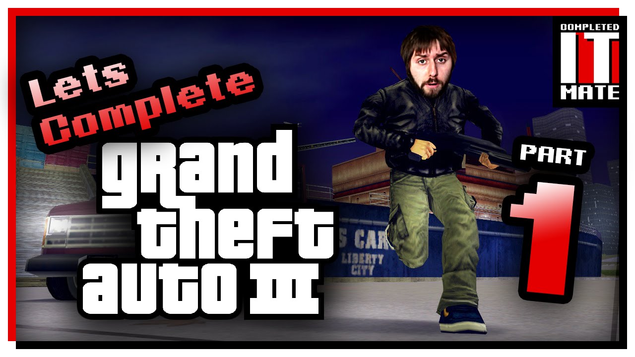 Let's Complete | GTA III - Part 1