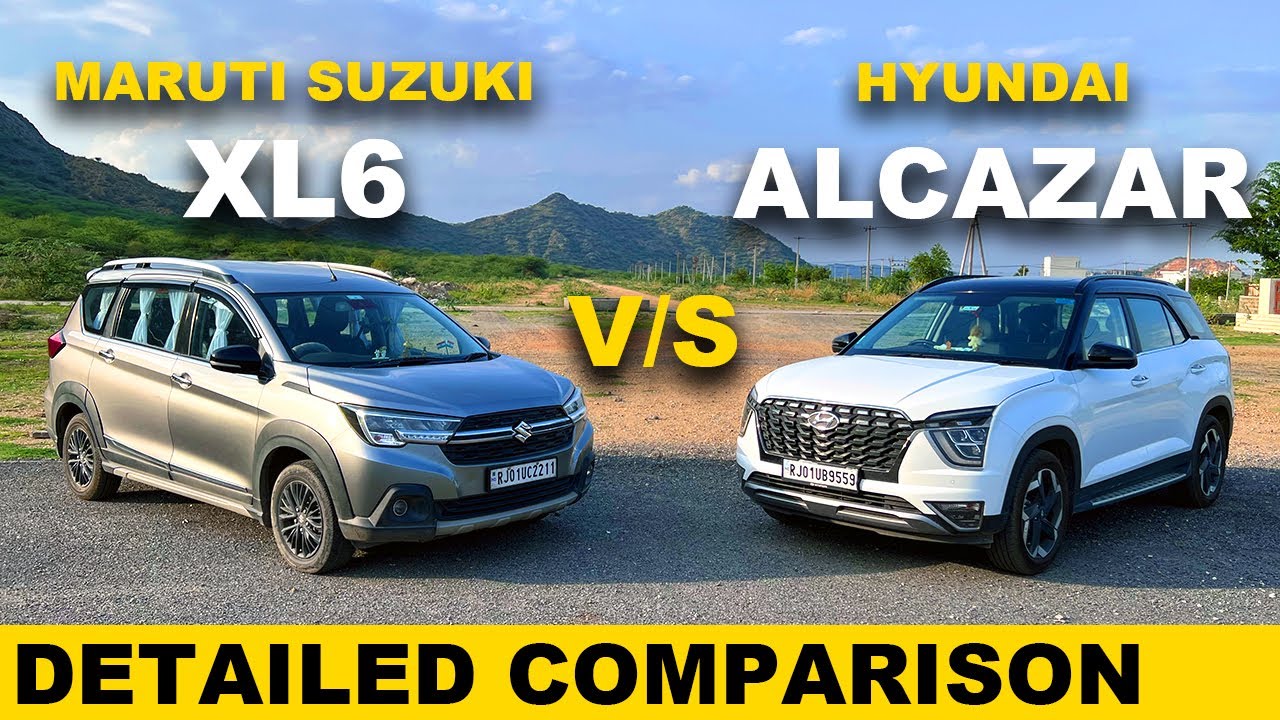Maruti Suzuki XL6 vs Hyundai Alcazar - Detailed Comparison ! The best Family Car within your budget?