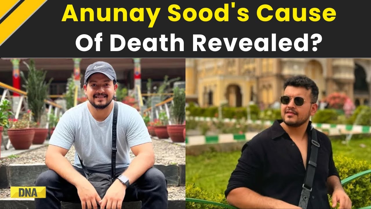 Anunay Sood Death: What Led To Anunay Sood&rsquo;s Tragic Death At 32?; Anunay Sood Dead; Anunay Sood News