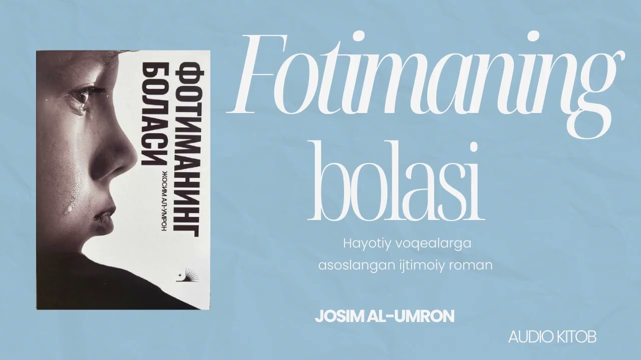 Fotimaning bolasi. Josim Al-Umron. //  AUDIO KITOB.