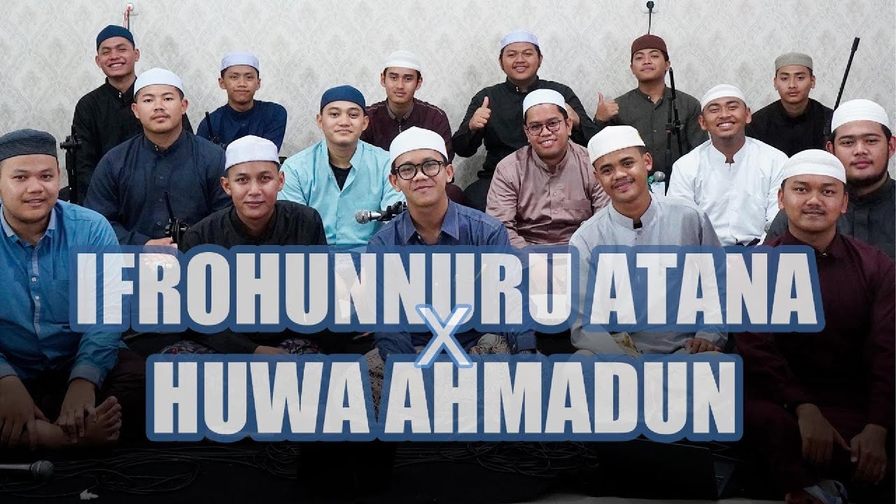 IFROHUNURU ATANA X HUWA AHMADUN || MANBAUSSHOFA DALWA
