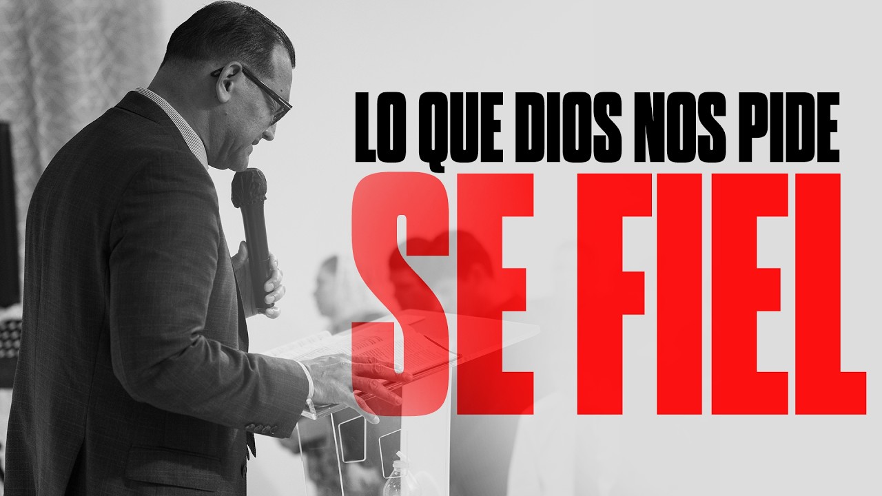 Lo Que Dios Nos Pide Se Fiel || Pastor General David Gutierrez