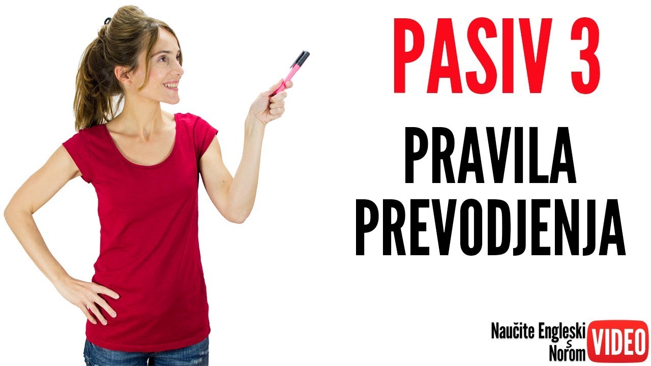 PASIV 3 - Pravila za prevođenje pasivnih rečenica na engleski