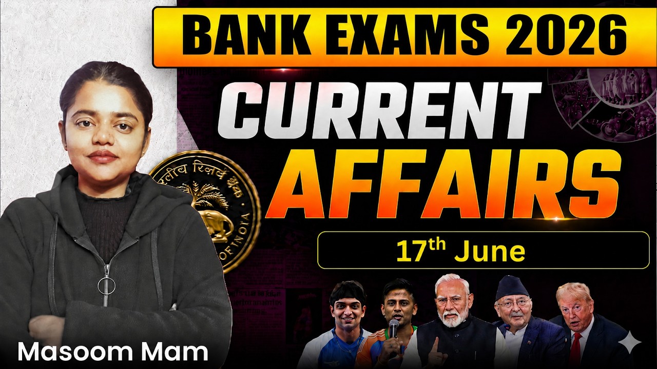 Banks Exams 2026 | Current Affairs: 17th June |IBPS Exams 2026 |Daily Current Affairs |SBI PO