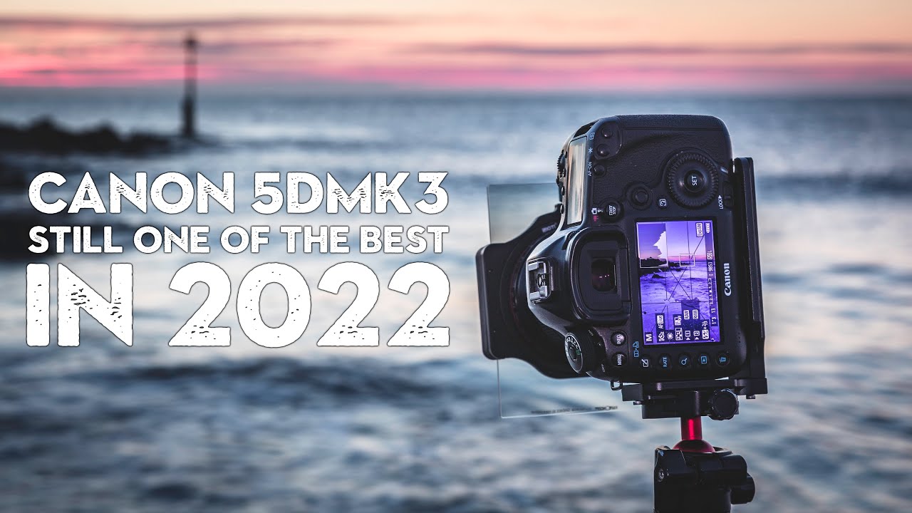 Canon 5D Mark 3 is Still One of the BEST in 2022