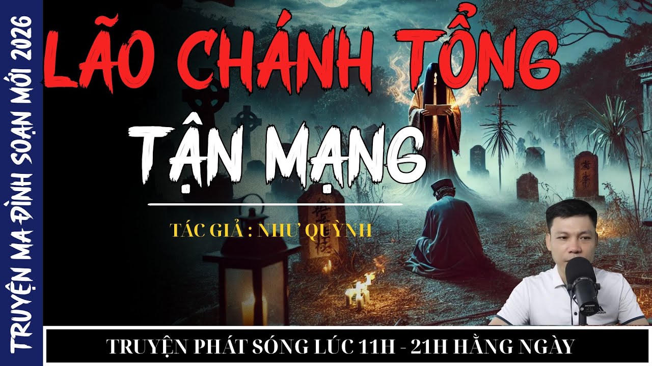 TRUYỆN MA ĐÌNH SOẠN MỚI 2026 : LÃO CHÁNH TỔNG TẬN MẠNG | MC ĐÌNH SOẠN KỂ CHUYỆN