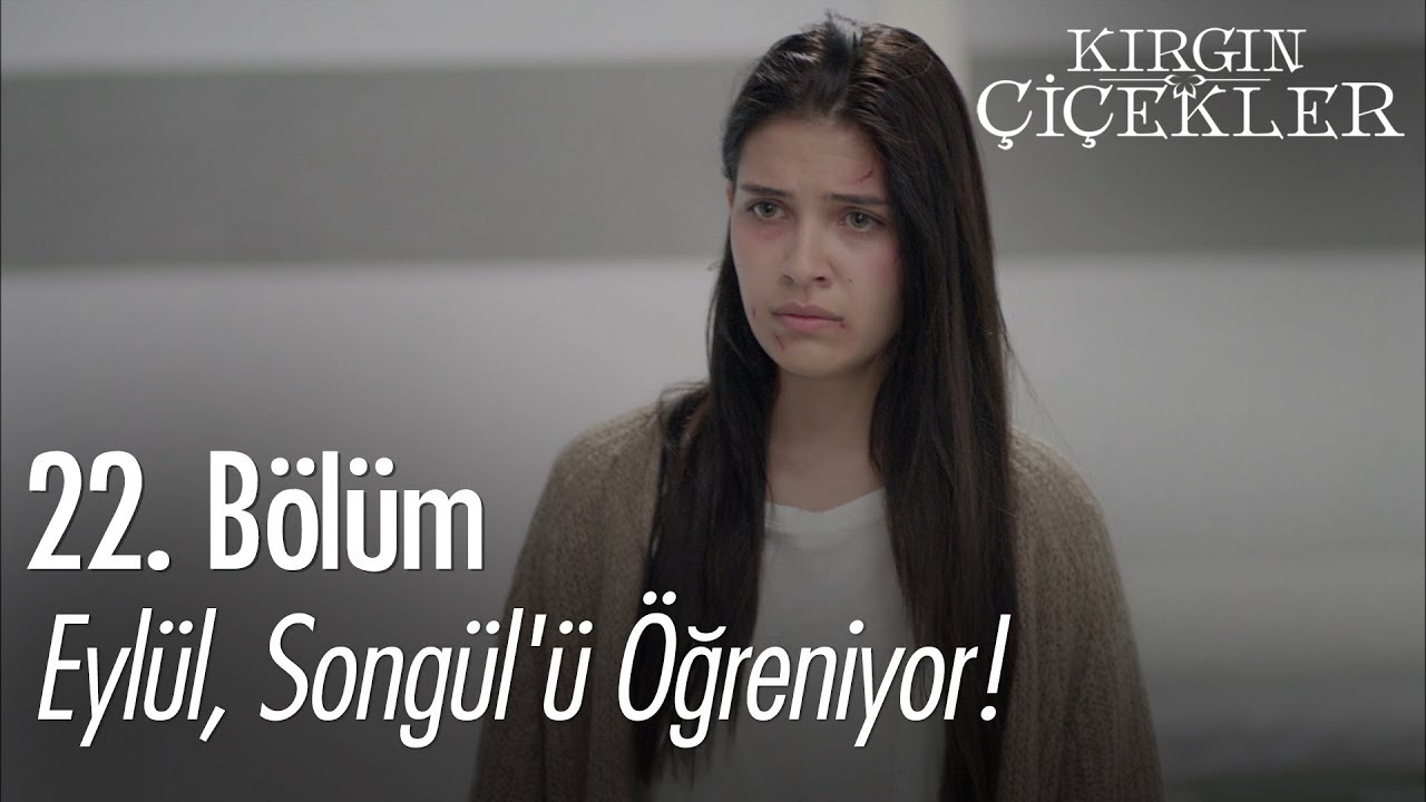 Eylül, Songül'ü öğreniyor! - Kırgın Çiçekler 22. Bölüm