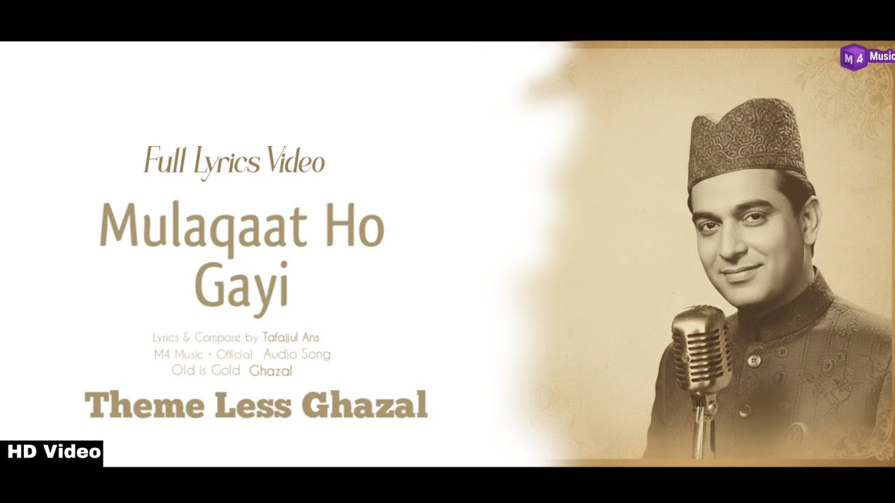 Mulaqaat Ho Gayi (Lyrics Video) | Soul full Ghazal 2026 | Old is Gold- themeless 
