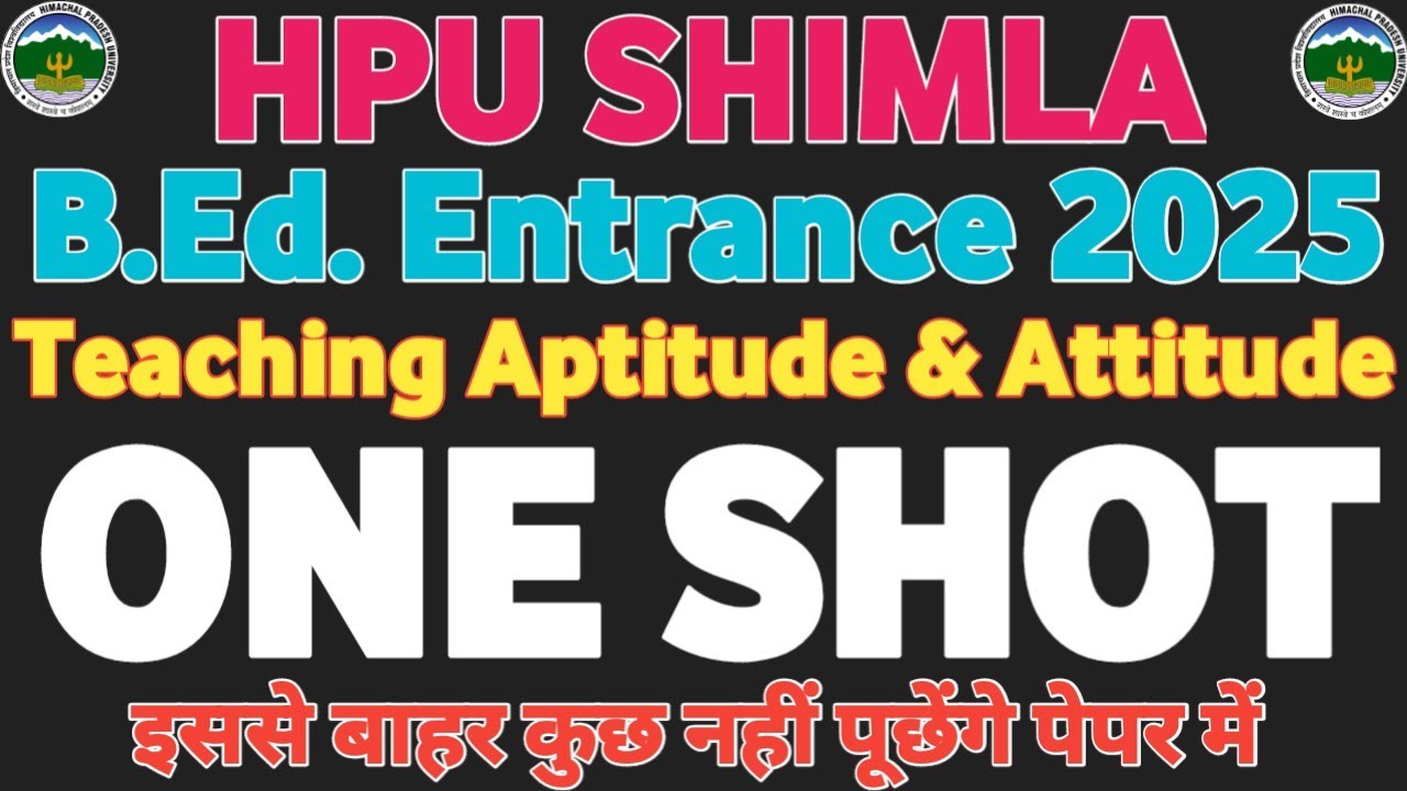 TEACHING APTITUDE & ATTITUDE ONE SHOT FOR HPU B.ED. ENTRANCE 2025