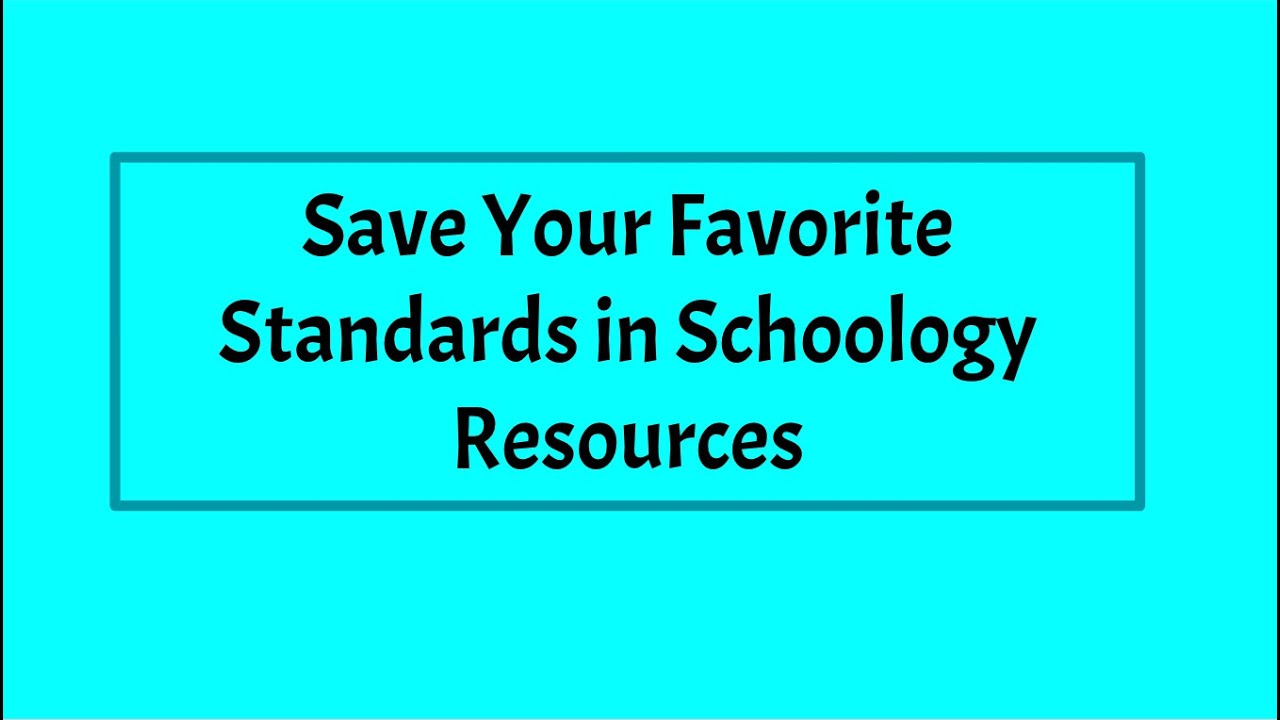 Save Your Favorite Standards to Schoology