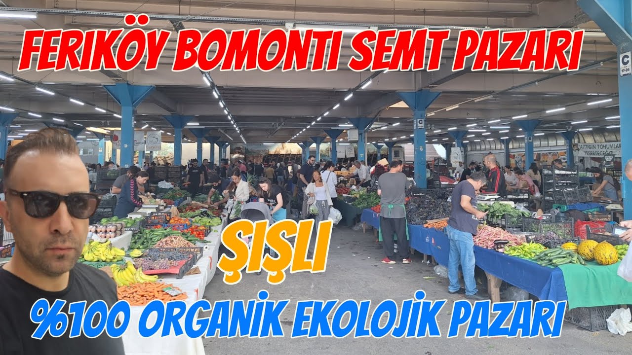 ŞİŞLİ FERİK&Ouml;Y %100 ORGANİK EKOLOJİK SEMT PAZARI'NA GELDİK HERŞEY DOĞAL  ( BOMONTİ HALK PAZARI )