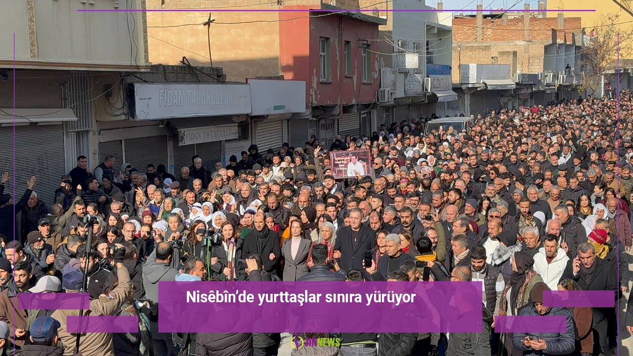 Nisêbîn sınıra yürüyor