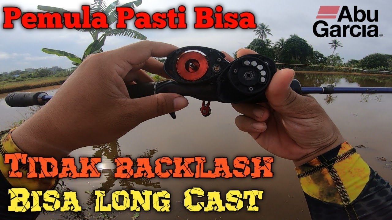 REEL BC BISA LONG CAST DAN TIDAK BACKLASH || SETTING REEL BAIT CASTING || ABU GARCIA BLACK MAX