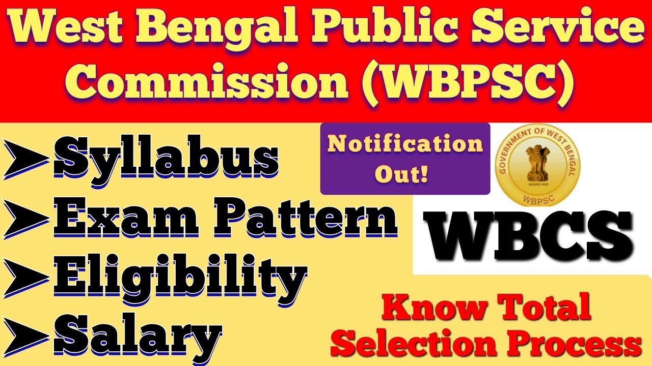 WBCS 2021, WBPSC Notification | West Bengal Civil Services Syllabus | Age Limit, Pattern, Salary