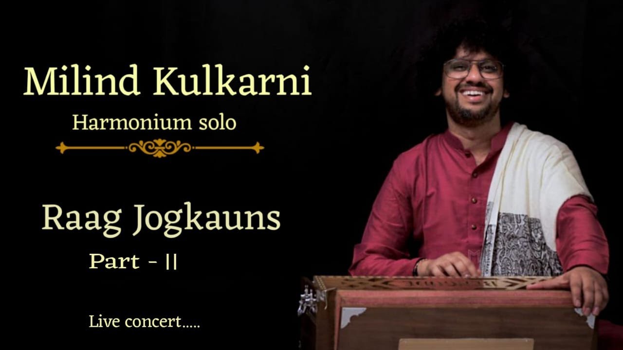 Milind Kulkarni | Solo Harmonium | Raga Jogkauns | Gat in 8.5 beats and Drut Gat-Jhala in Teental