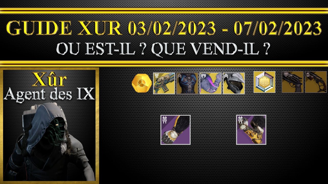 [Destiny 2] [Fr]: Où est xur cette semaine et que vend-il du 03/02/2023 au 07/02/2023