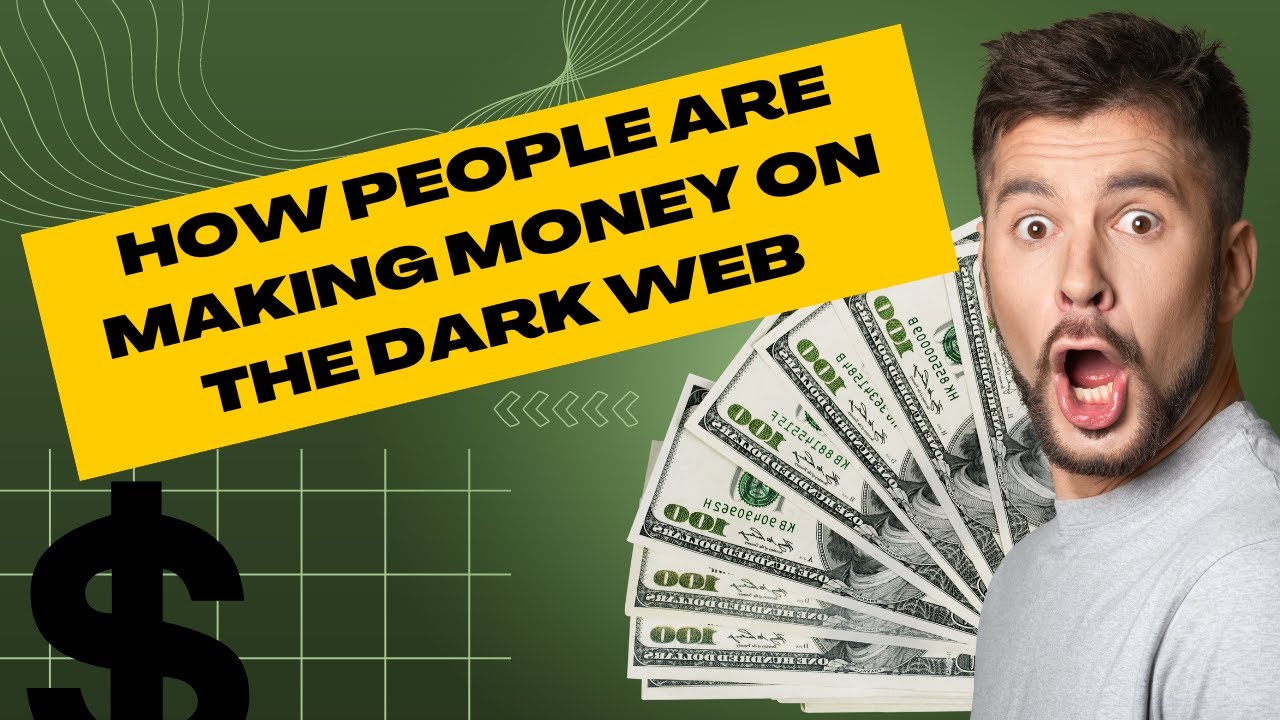 How People Are Making Money on The Dark Web