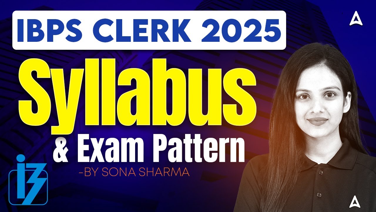 IBPS Clerk Syllabus 2025 | IBPS Clerk Exam Pattern 2025 | IBPS PO 2025 By Sona Sharma