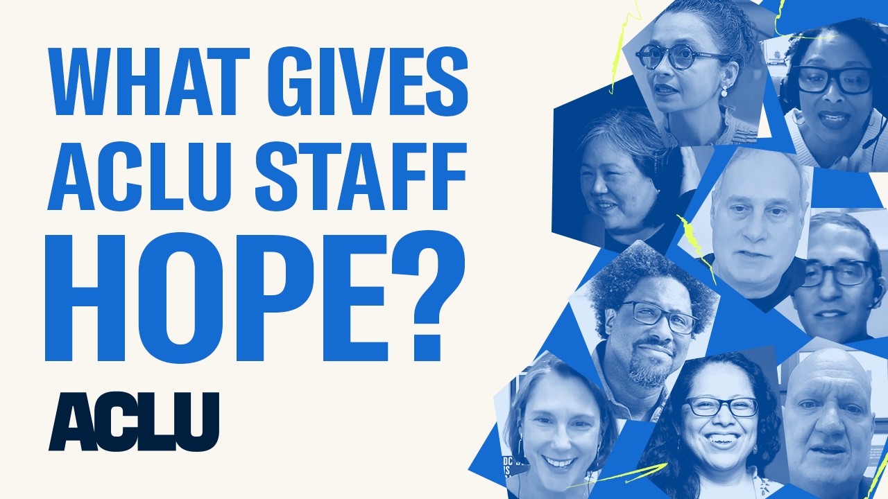 8 Reasons to Have Hope | ACLU