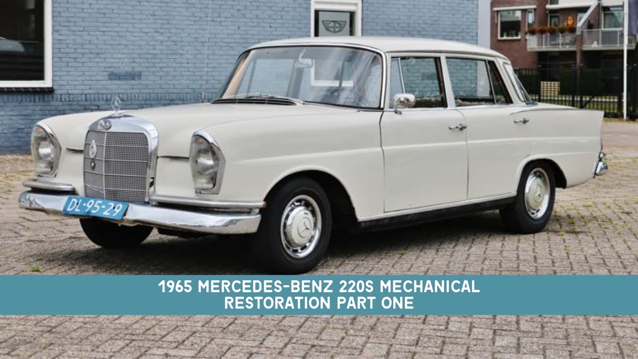 1965 Mercedes-Benz 220S mechanical restoration part one