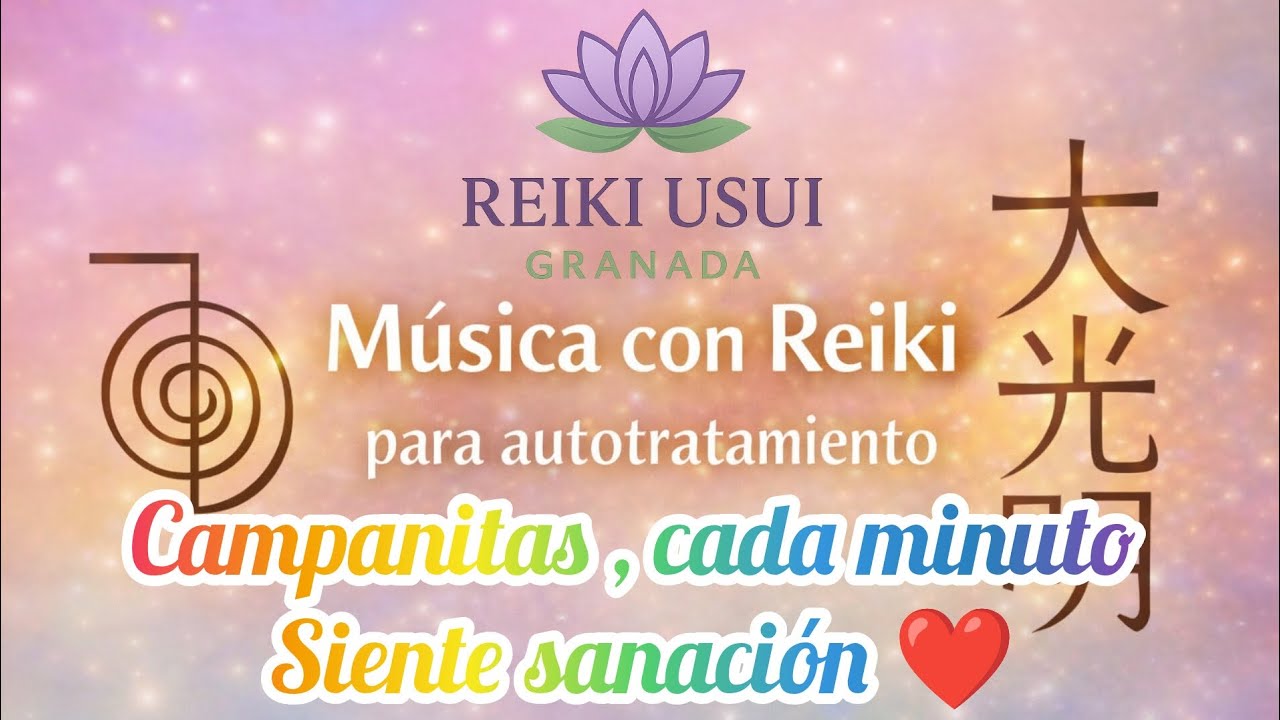 Música con Reiki para autotratamiento y meditación | Campanitas cada minuto