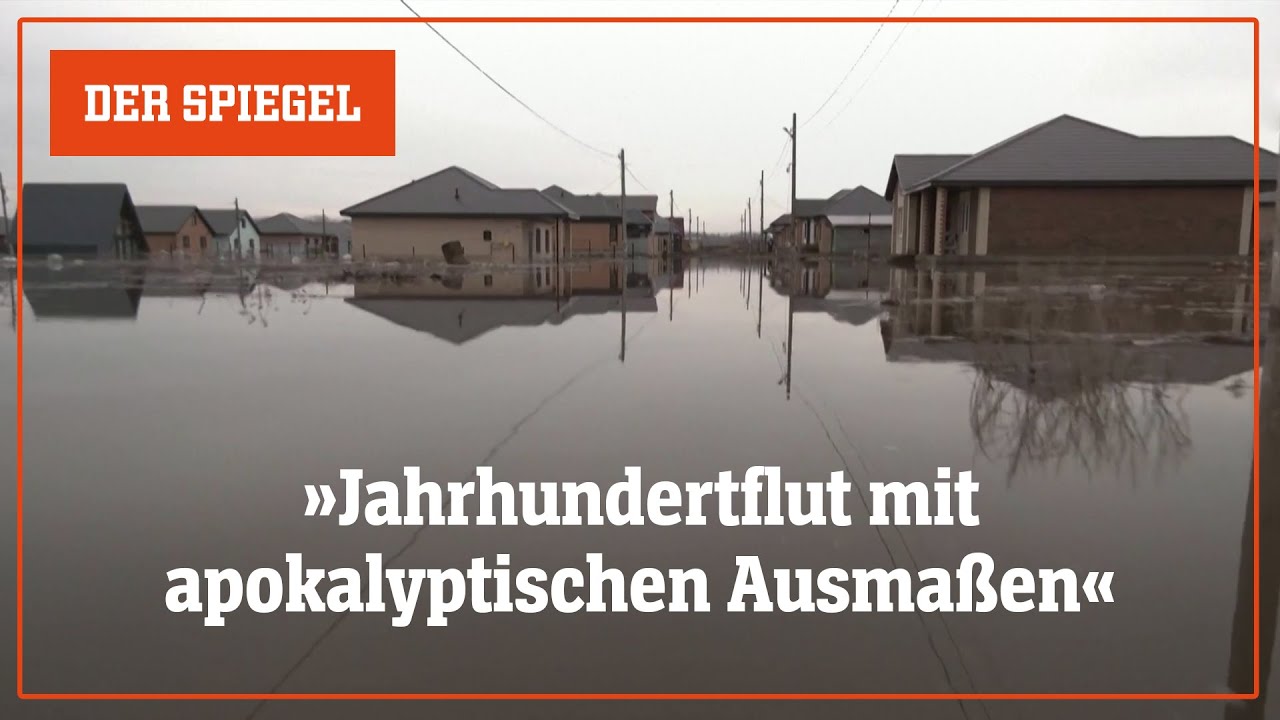 Flutkatastrophe in Russland und Kasachstan | DER SPIEGEL