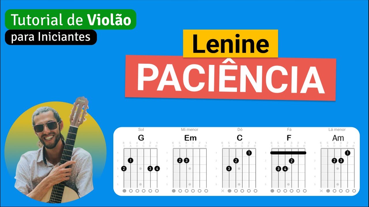 Lenine - PACIÊNCIA | Como tocar no Violão com cifra simplificada