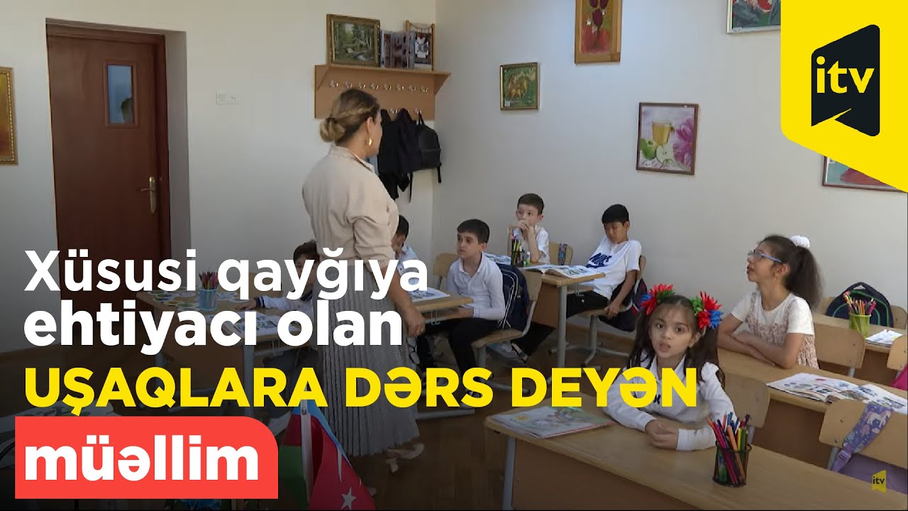 Xüsusi qayğıya ehtiyacı olan uşaqlara dərs deyən müəllim: 