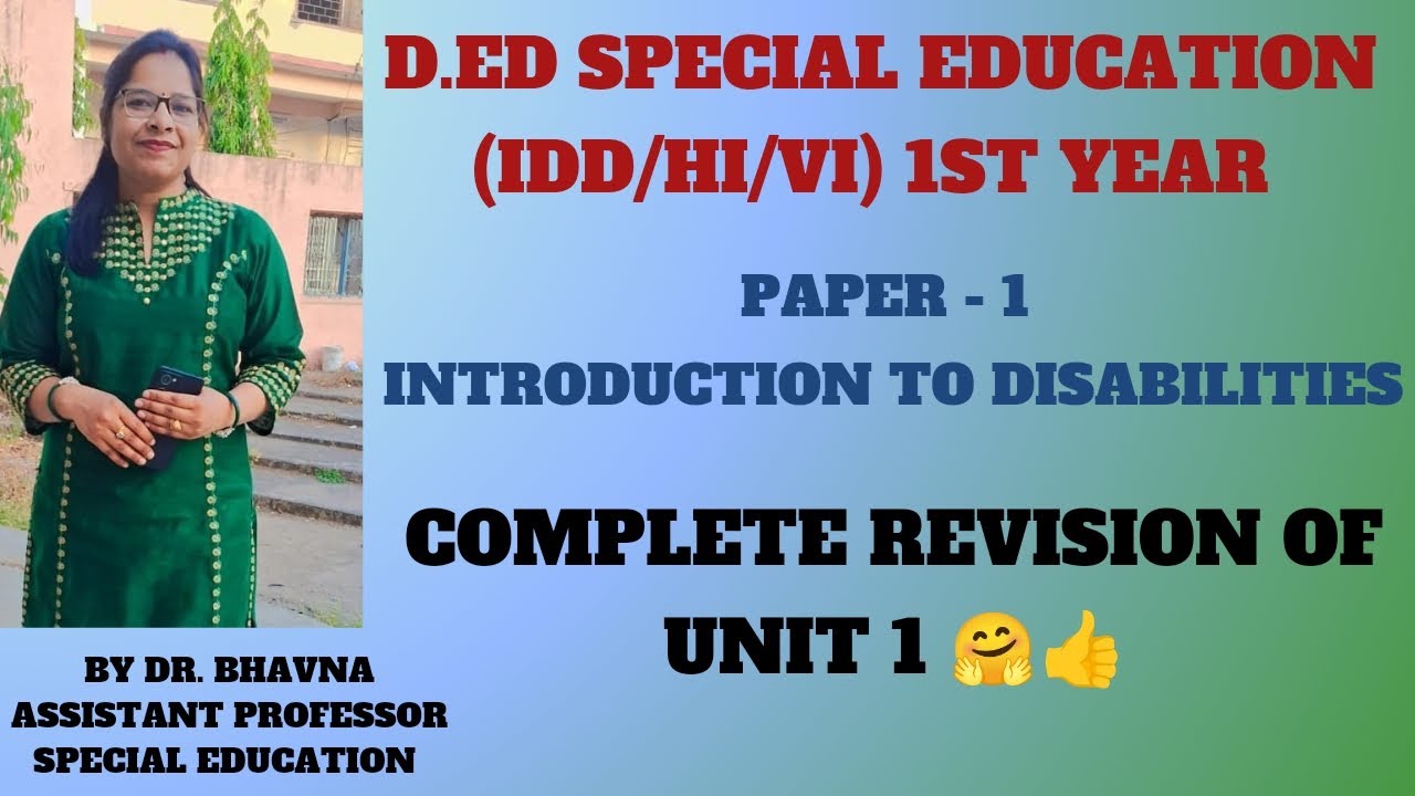 D.Ed SE (IDD/HI/VI)| Paper 1 Introduction to Disabilities| Unit 1 Complete Revision # By Dr. Bhavna
