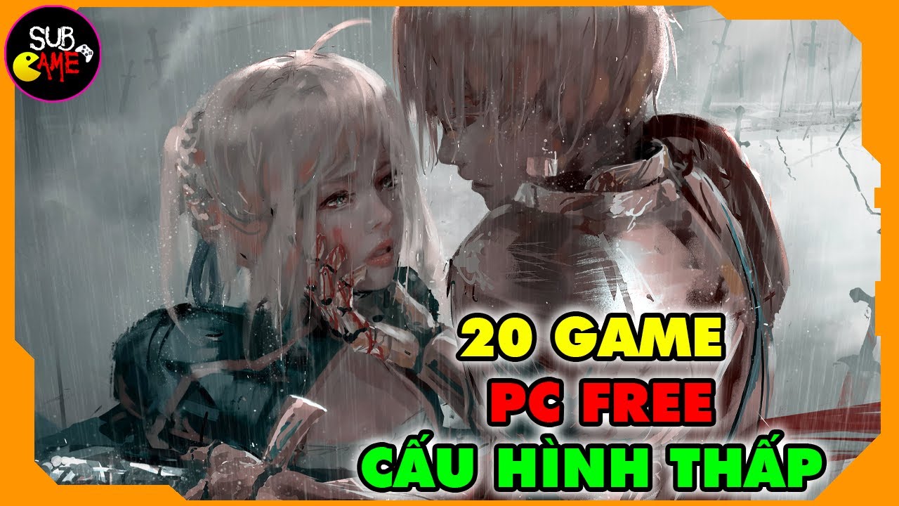 20 Game PC Cấu H&igrave;nh Nhẹ Nh&agrave;ng Chơi Cuối Tuần | Sub Game