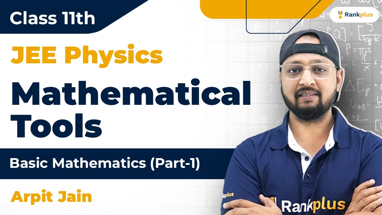 Mathematical Tools | Basic Mathematics (Part-1) | Class 11th | JEE Physics | Arpit Jain