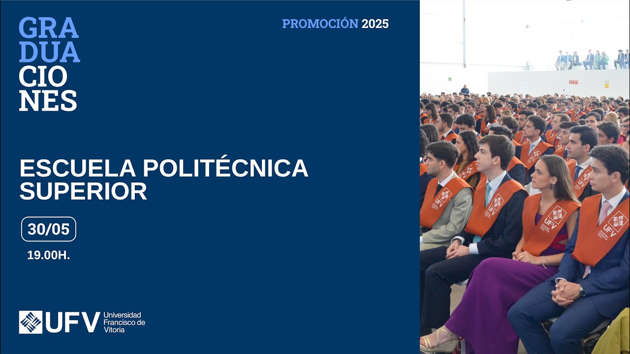 Universidad Privada en Madrid - UFV | Acto Académico de Graduación Escuela Politécnica Sup.