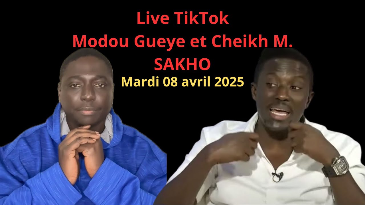 Live Tiktok: Modou GUEYE ak Cheikh Mbacké SAKHO