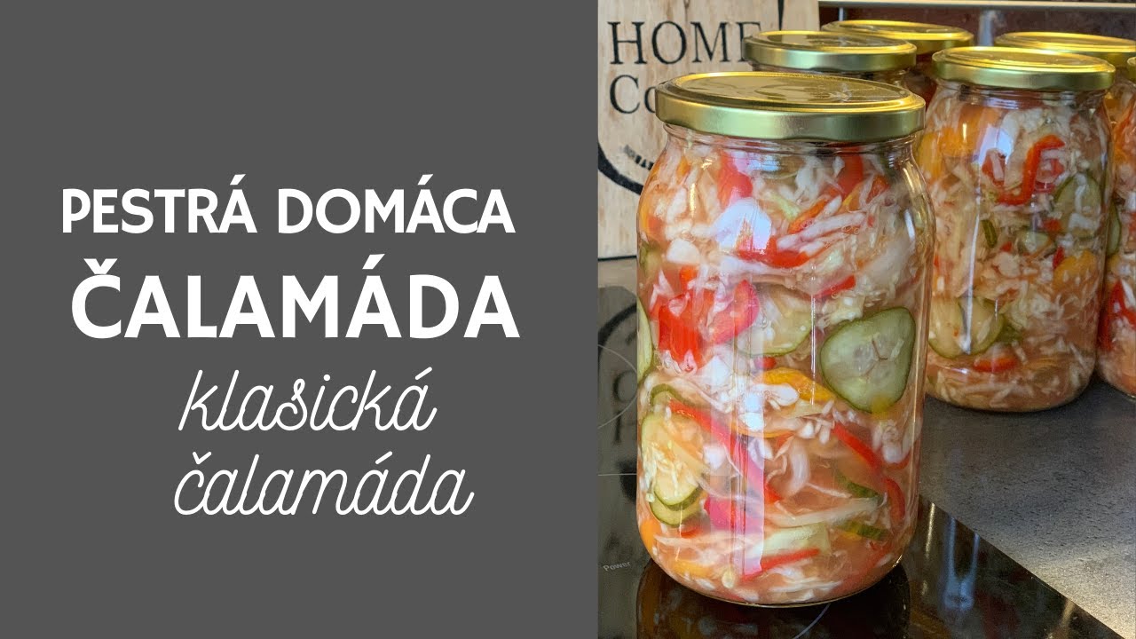 Pestrá Domáca Čalamáda. Klasická čalamáda.
