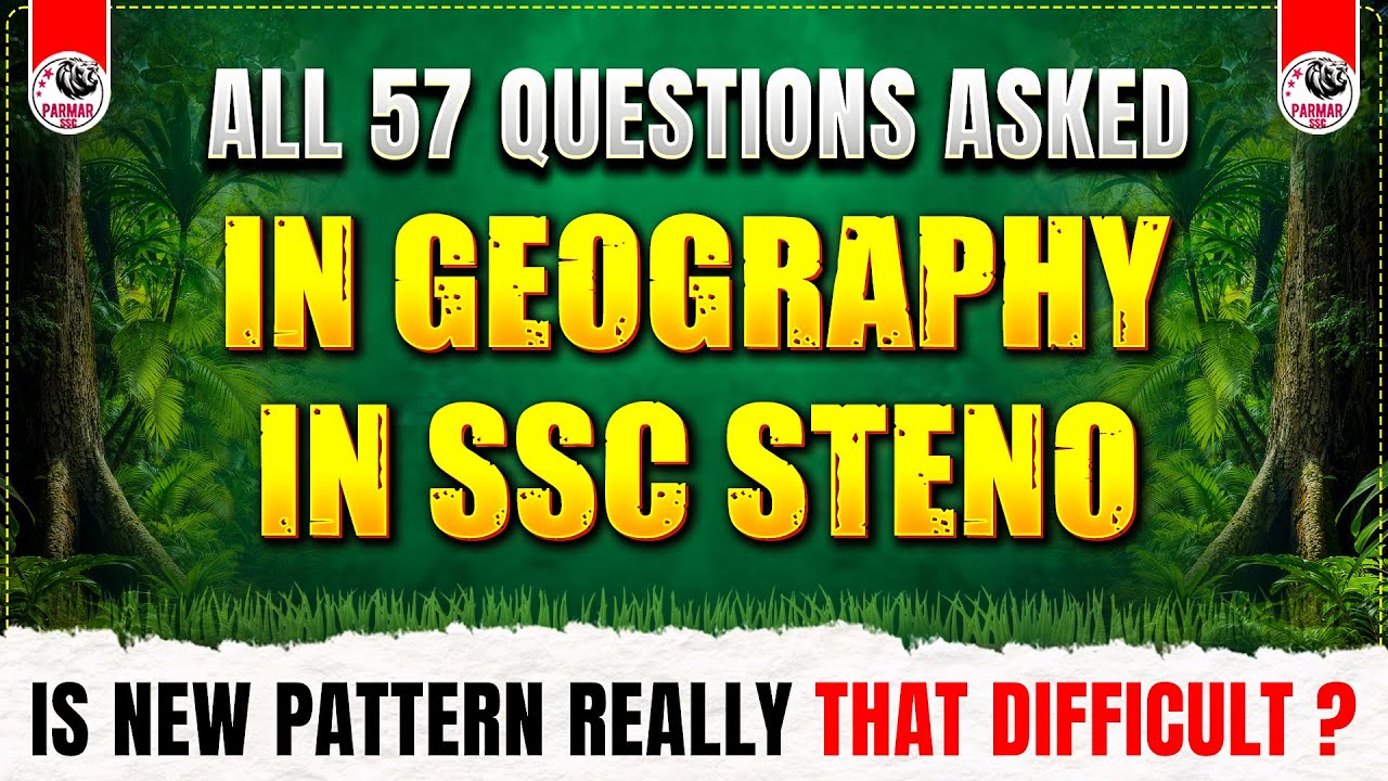 ALL GEOGRAPHY QUESTIONS ASKED IN STENO EXAM 2025 | GK BY PARMAR SIR | PARMAR SSC