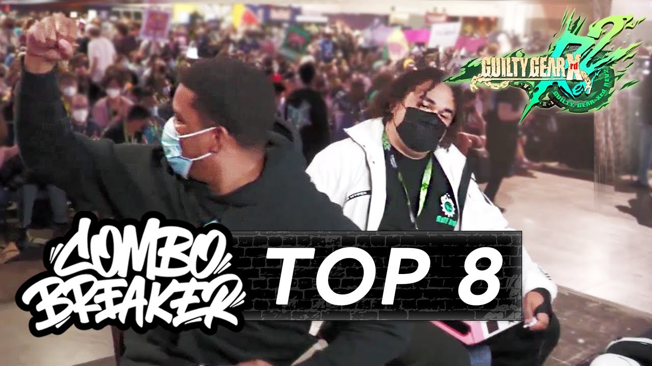 COMBO BREAKER 2023 - Guilty Gear Xrd Rev 2 TOP 8