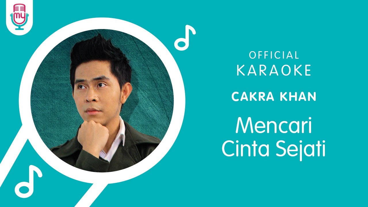 Cakra Khan – Mencari Cinta Sejati (Official Karaoke Version)
