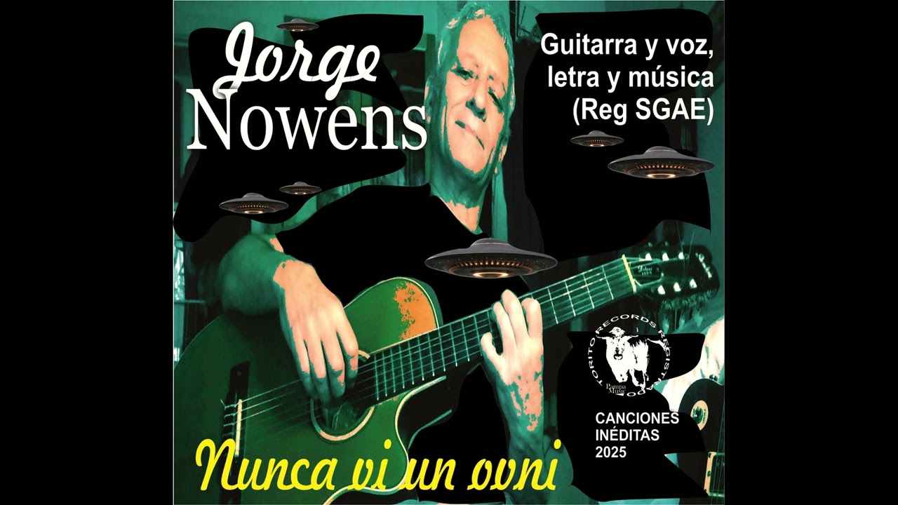 NUNCA VI UN OVNI - JORGE NOWENS