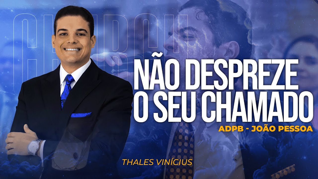 Não Despreze o seu Chamado | Jeremias :1.4-10 |Pregador Thales Vinícius | ADPB - Central