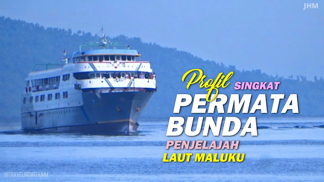 Profil Singkat KM Permata Bunda Penjelajah Laut Maluku Utara Full AC
