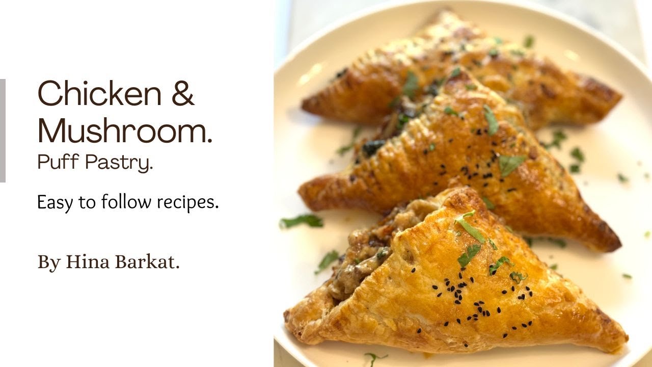 Chicken & Mushroom Puff Pastry | Hina Barkat.