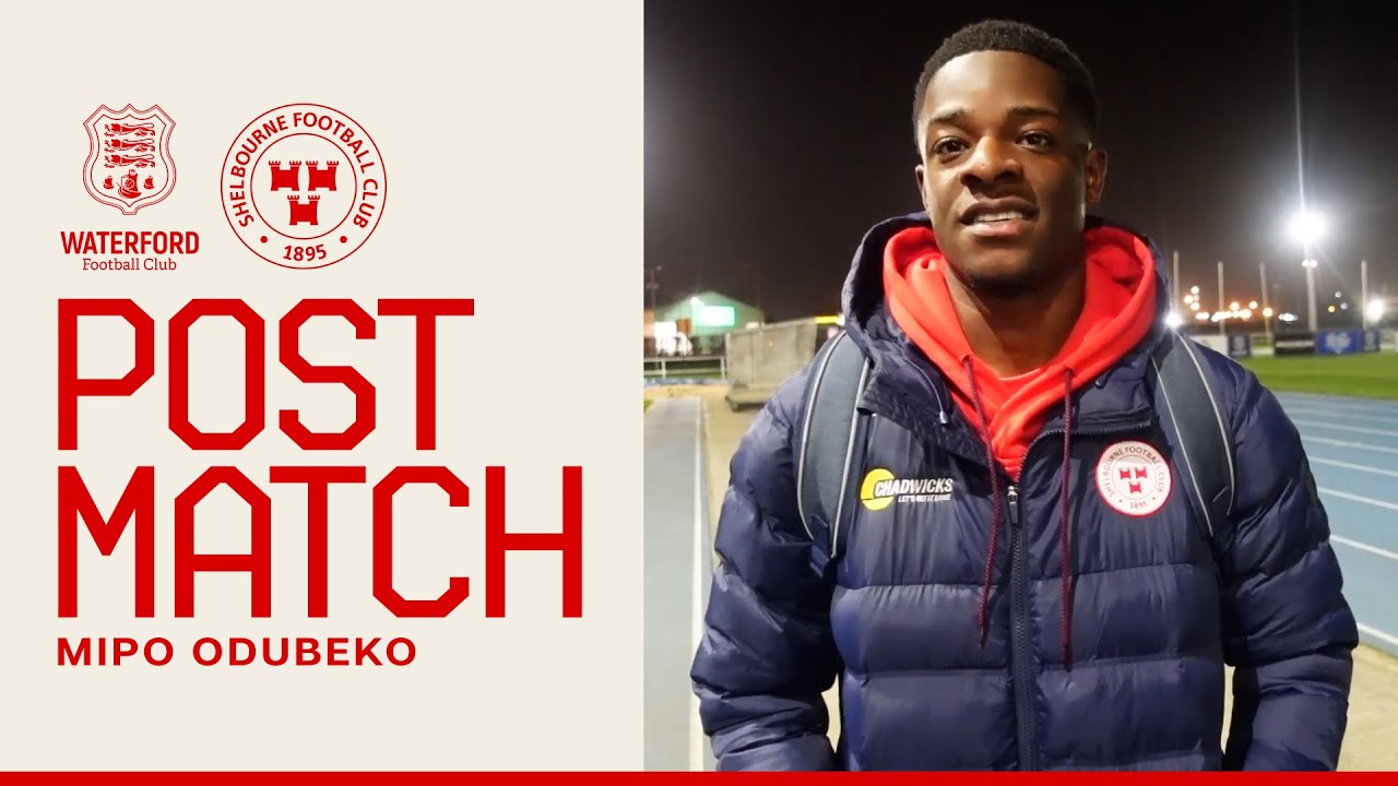 Post Match: Mipo Odubeko | Waterford 0-1 Shels