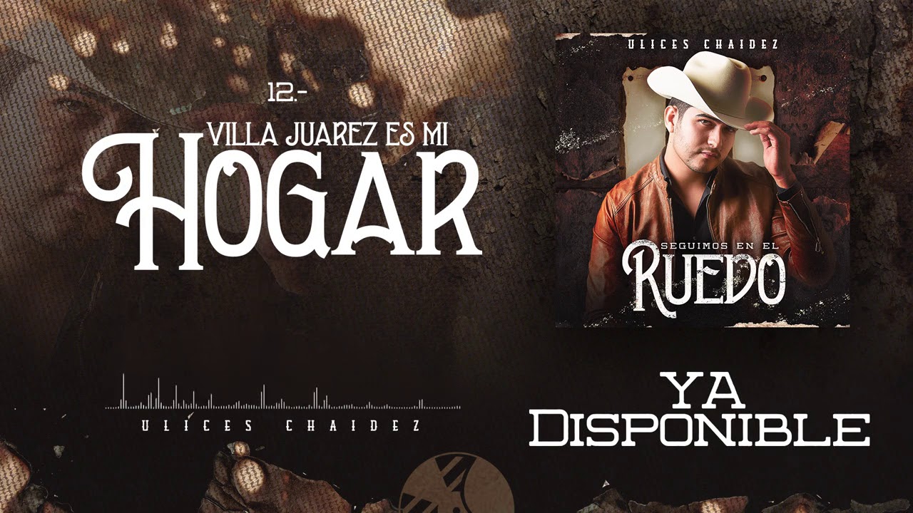 Villa Juarez Es Mi Hogar - Ulices Chaidez - DEL Records 2020