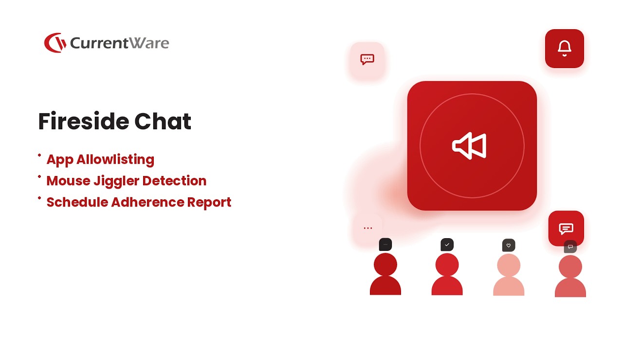 CurrentWare v12 Fireside Chat - App Allowlisting, Mouse Jiggler Detection, Schedule Adherence Report
