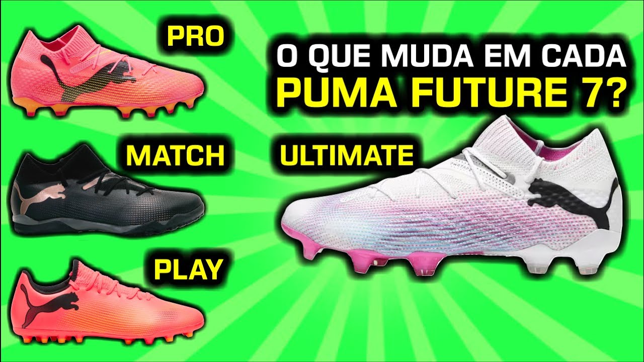 Comparativo Puma Future 7 Ultimate, Pro, Match e Play - Canal Camisas e Chuteiras
