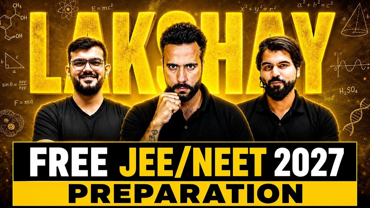 Your JEE/NEET 2027 Journey Starts Here 🔥 Lakshay FREE Batch