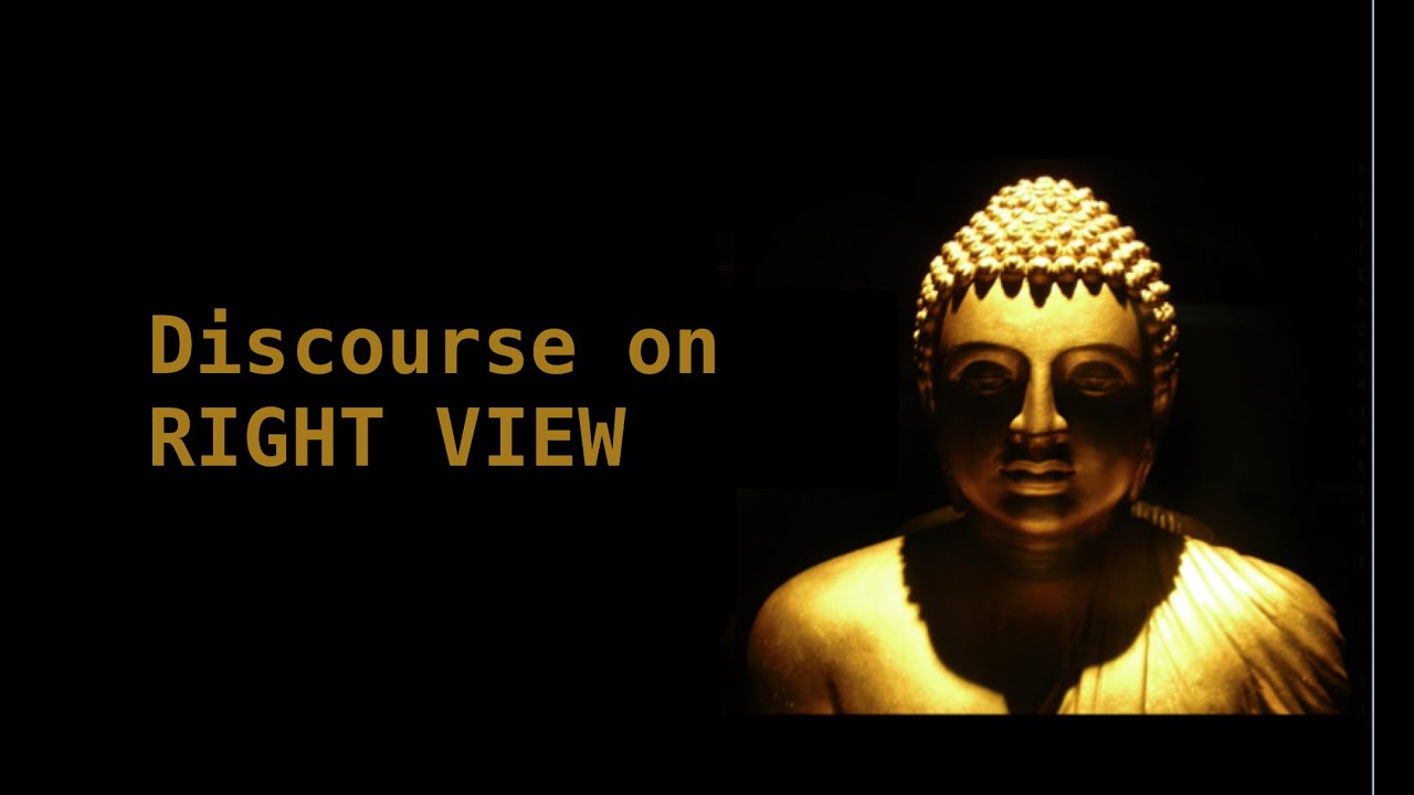 Discourse on Right View (Sammaditthi Sutta) - Part 1 of 3