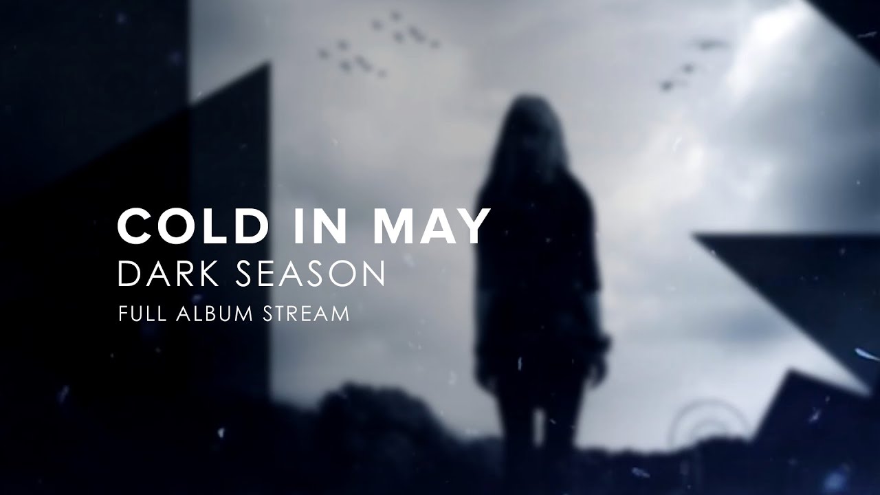 Cold In May - Dark Season (Full Album Stream)
